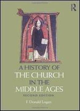 A History Of The Church In The Middle Ages