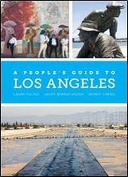 A People's Guide To Los Angeles (a People's Guide Series)