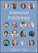 Abnormal Psychology: Neuroscience Perspectives On Human Behavior And Experience