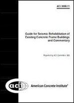 Aci 369r-11 Guide For Seismic Rehabilitation Of Existing Concrete Frame Buildings And Commentary