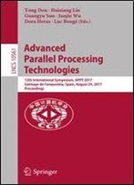 Advanced Parallel Processing Technologies: 12th International Symposium, Appt 2017, Santiago De Compostela, Spain, August 29, 2017, Proceedings (Lecture Notes In Computer Science)