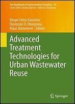 Advanced Treatment Technologies For Urban Wastewater Reuse (The Handbook Of Environmental Chemistry)