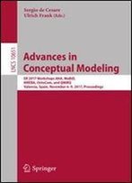 Advances In Conceptual Modeling: Er 2017 Workshops Aha, Mobid, Mreba, Ontocom, And Qmmq, Valencia, Spain, November 69, 2017, Proceedings (Lecture Notes In Computer Science)
