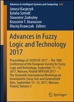 Advances In Fuzzy Logic And Technology 2017: Proceedings Of: Eusflat- 2017 The 10th Conference Of The European Society For Fuzzy Logic And ... In Intelligent Systems And Computing)
