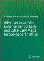 Advances In Genetic Enhancement Of Early And Extra-Early Maize For Sub-Saharan Africa