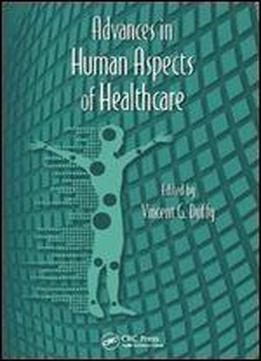 Advances In Human Aspects Of Healthcare (advances In Human Factors And Ergonomics Series) (volume 7)