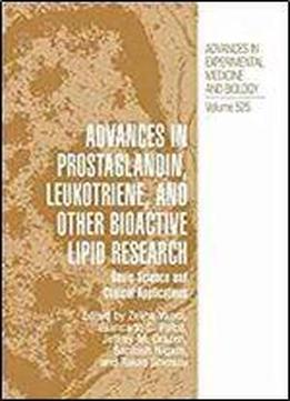 Advances In Prostaglandin, Leukotriene, And Other Bioactive Lipid Research: Basic Science And Clinical Applications (advances In Experimental Medicine And Biology)