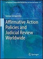Affirmative Action Policies And Judicial Review Worldwide (Ius Gentium: Comparative Perspectives On Law And Justice)