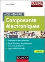 Aide-Memoire Composants Electroniques - 5e Edition