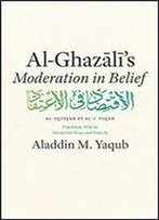 Al-Ghazali's 'Moderation In Belief'