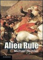 Alien Rule (Cambridge Studies In Comparative Politics)