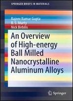 An Overview Of High-Energy Ball Milled Nanocrystalline Aluminum Alloys (Springerbriefs In Materials)