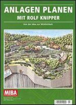 Anlagen Planen Mit Rolf Knipper - Von Der Idee Zur Wirklichkeit