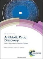 Antibiotic Drug Discovery: New Targets And Molecular Entities