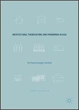 Architectural Theorisations And Phenomena In Asia: The Polychronotypic Jetztzeit