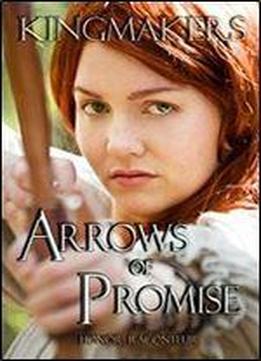 Arrows Of Promise (kingmakers Book 2)