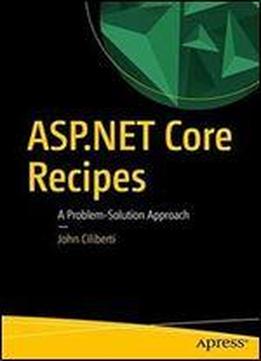 Asp.net Core Recipes: A Problem-solution Approach