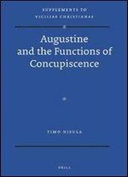 Augustine And The Functions Of Concupiscence (vigiliae Christianae, Supplements)