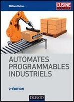 Automates Programmables Industriels - 2e Ed