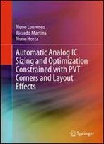 Automatic Analog Ic Sizing And Optimization Constrained With Pvt Corners And Layout Effects