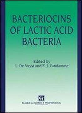 Bacteriocins Of Lactic Acid Bacteria: Microbiology, Genetics And Applications