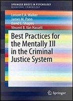 Best Practices For The Mentally Ill In The Criminal Justice System (Springerbriefs In Psychology)