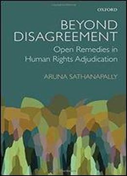 Beyond Disagreement: Open Remedies In Human Rights Adjudication