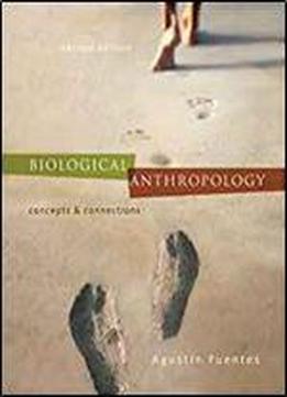 Biological Anthropology: Concepts And Connections