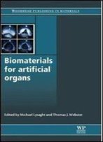 Biomaterials For Artificial Organs (Woodhead Publishing Series In Biomaterials)