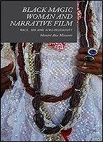 Black Magic Woman And Narrative Film: Race, Sex And Afro-Religiosity