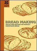 Bread Making: Advice And Recipes For Perfect Home-Made Bread (National Trust Food)