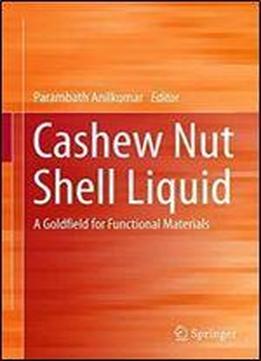 Cashew Nut Shell Liquid: A Goldfield For Functional Materials