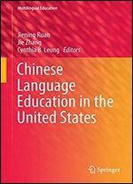 Chinese Language Education In The United States (multilingual Education)