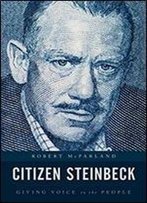 Citizen Steinbeck: Giving Voice To The People (Contemporary American Literature)
