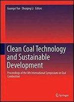 Clean Coal Technology And Sustainable Development: Proceedings Of The 8th International Symposium On Coal Combustion