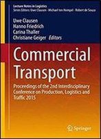 Commercial Transport: Proceedings Of The 2nd Interdisciplinary Conference On Production Logistics And Traffic 2015 (Lecture Notes In Logistics)