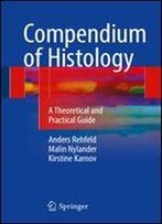 Compendium Of Histology: A Theoretical And Practical Guide