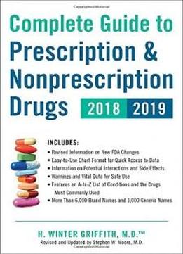 Complete Guide To Prescription & Nonprescription Drugs 2018-2019