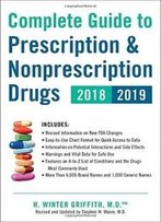 Complete Guide To Prescription & Nonprescription Drugs 2018-2019