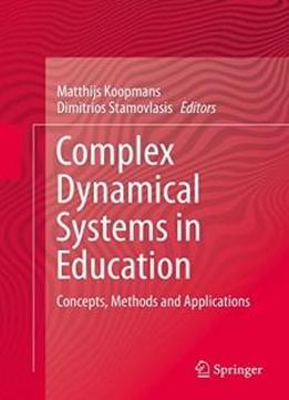 Complex Dynamical Systems In Education: Concepts, Methods And Applications