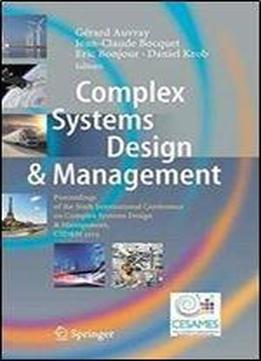 Complex Systems Design & Management: Proceedings Of The Sixth International Conference On Complex Systems Design & Management, Csd&m 2015