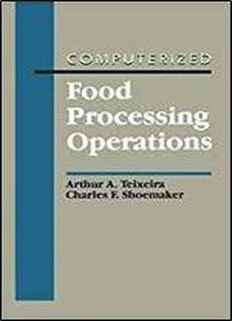 Computerized Food Processing Operations