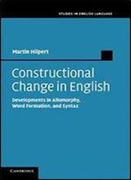 Constructional Change In English: Developments In Allomorphy, Word Formation, And Syntax (Studies In English Language)