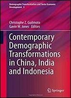 Contemporary Demographic Transformations In China, India And Indonesia (Demographic Transformation And Socio-Economic Development)