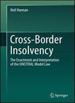Cross-Border Insolvency: The Enactment And Interpretation Of The Uncitral Model Law