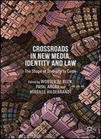 Crossroads In New Media, Identity And Law: The Shape Of Diversity To Come