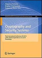 Cryptography And Security Systems: Third International Conference, Css 2014, Lublin, Poland, September 22-24, 2014. Proceedings (Communications In Computer And Information Science)