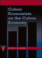 Cuban Economists On The Cuban Economy (Contemporary Cuba)
