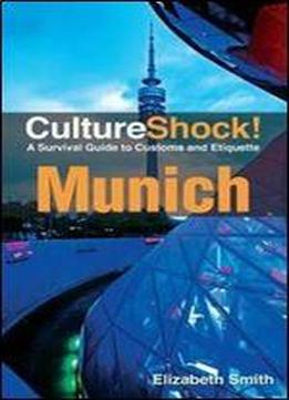 Culture Shock! Munich: A Survival Guide To Customs And Etiquette (culture Shock! Guides)