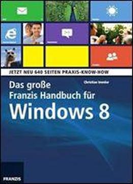 Das Groe Franzis Handbuch Fur Windows 8, M. Cd-rom